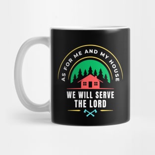 As For Me And My House We Will Serve The Lord | Christian Mug